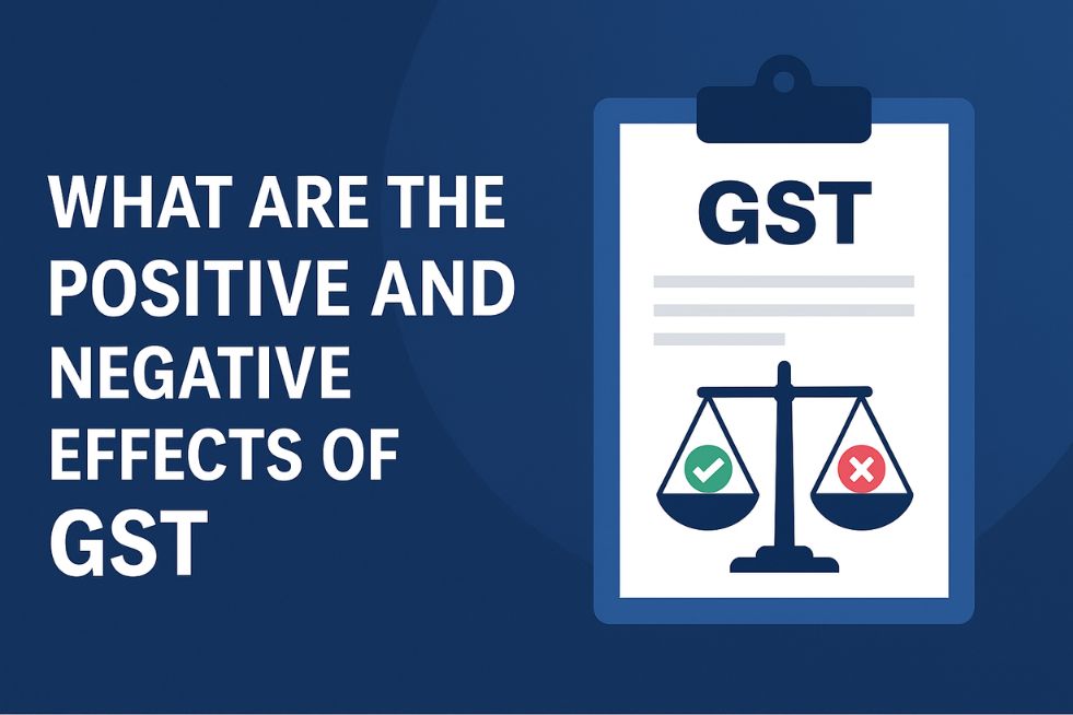 What are the Positive and Negative Effects of GST?