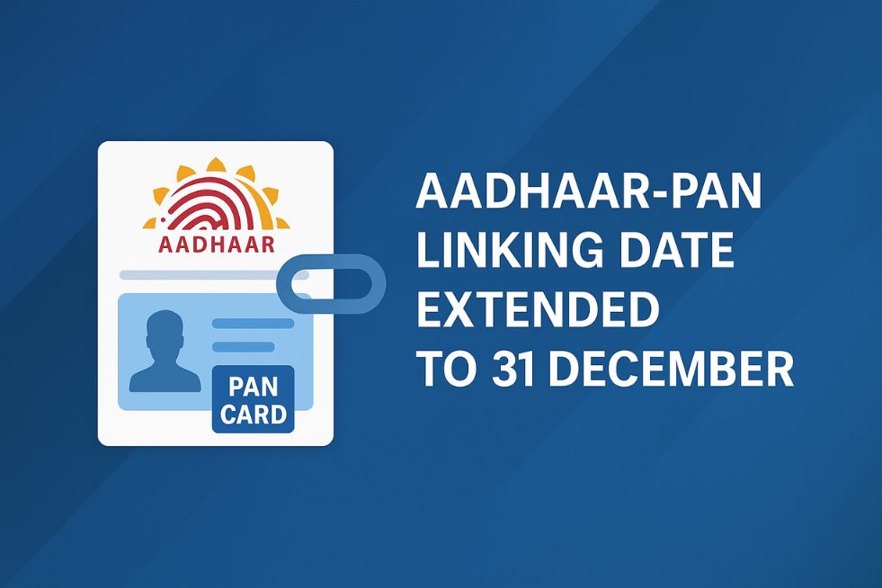 Aadhaar-PAN Linking Date Extended to 31 December